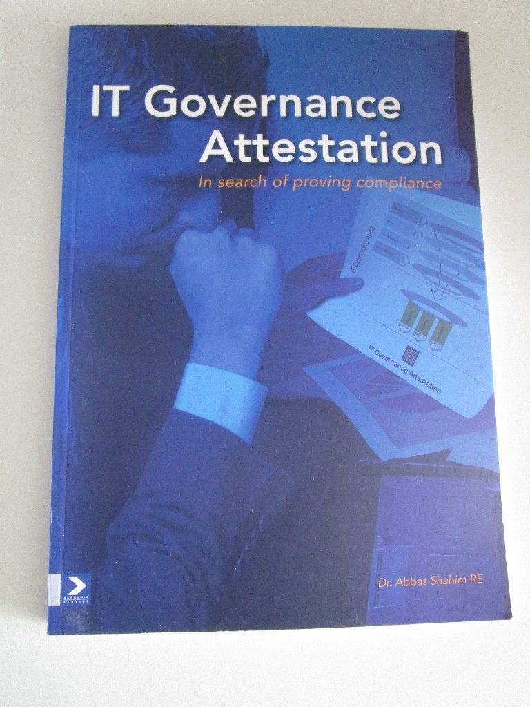 IT Governance Attestation – In Search of Proving Compliance, Ophalen of Verzenden, Dr. Abbas Shahim RE, Beta, WO