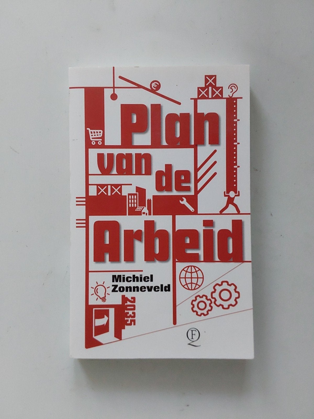 Plan van de Arbeid / door Michiel Zonneveld 🆕️, Ophalen of Verzenden, Management, Nieuw, Michiel Zonneveld