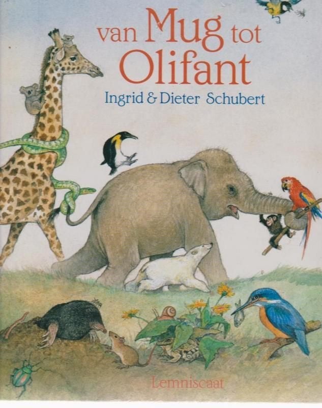 Ingrid  en Dieter Schubert # Van Mug tot Olifant, 5 of 6 jaar, Fictie algemeen, Jongen of Meisje, Ophalen of Verzenden