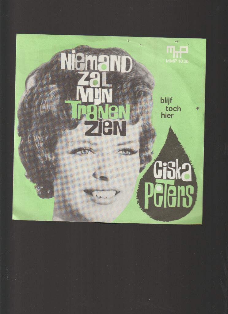 CISKA  PETERS  --  NIEMAND  ZAL  MIJN  TRANEN  ZIEN, 7 inch, Single, Nieuw in verpakking, 1960 - 1969