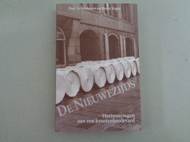 De Nieuwezijds - Herinneringen aan een krantenboulevard, 20e eeuw of later, Paul Arnoldussen en Rudie Kagie, Ophalen of Verzenden