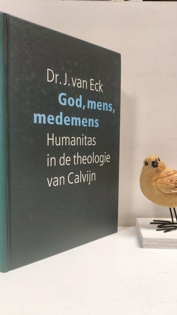Eck, Dr. J. van; God, mens, medemens (Calvijn), Ophalen of Verzenden, Gelezen, Christendom | Protestants