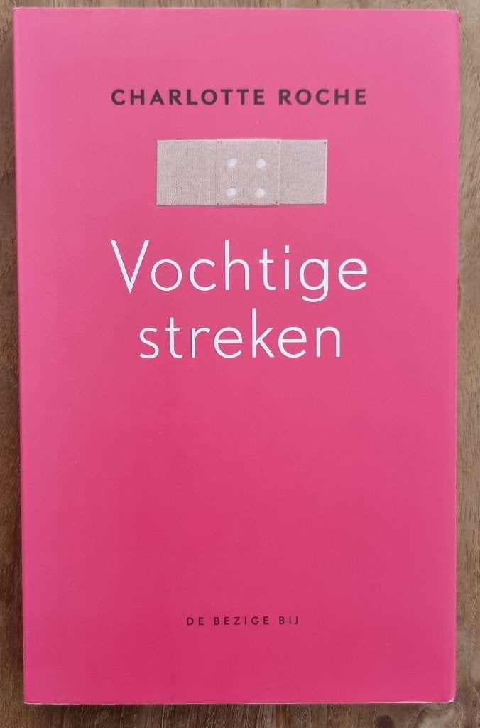 Vochtige streken - Charlotte Roche - IGST - radicaal boek, Boeken, Ophalen of Verzenden, Gelezen, Charlotte Roche, Europa overig