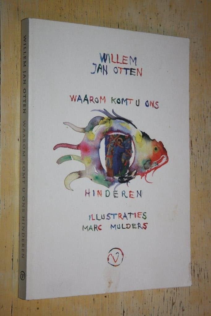 Waarom komt u ons hinderen Willem Jan Otten Marc Mulders, Ophalen of Verzenden, Gelezen