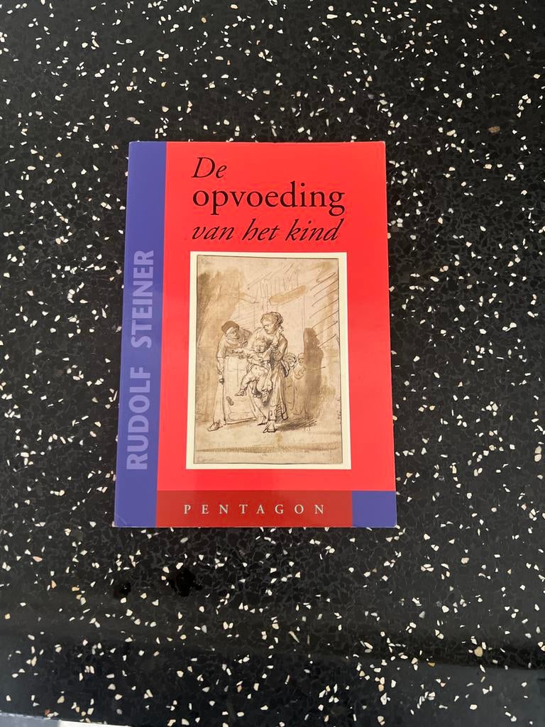 De opvoeding van het kind - Rudolf Steiner, Boeken, Ophalen of Verzenden, Zo goed als nieuw