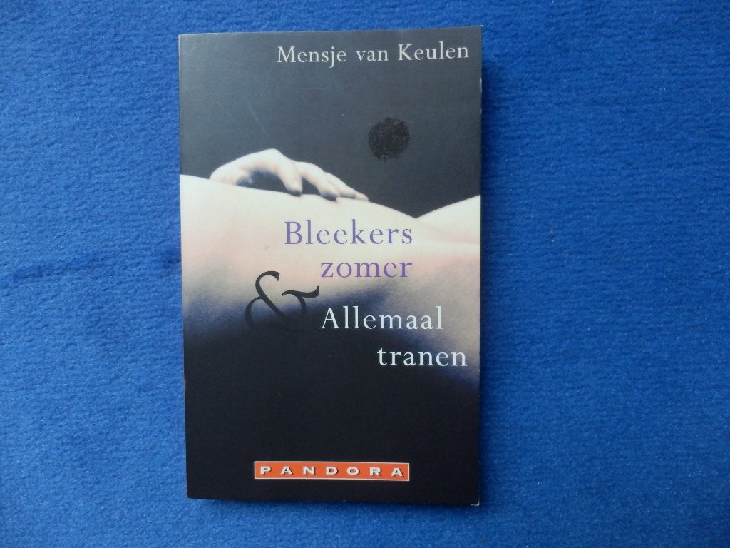 Bleekers zomer, en allemaal tranen - mensje van keulen, Ophalen of Verzenden, Zo goed als nieuw, Mensje van Keulen, Nederland