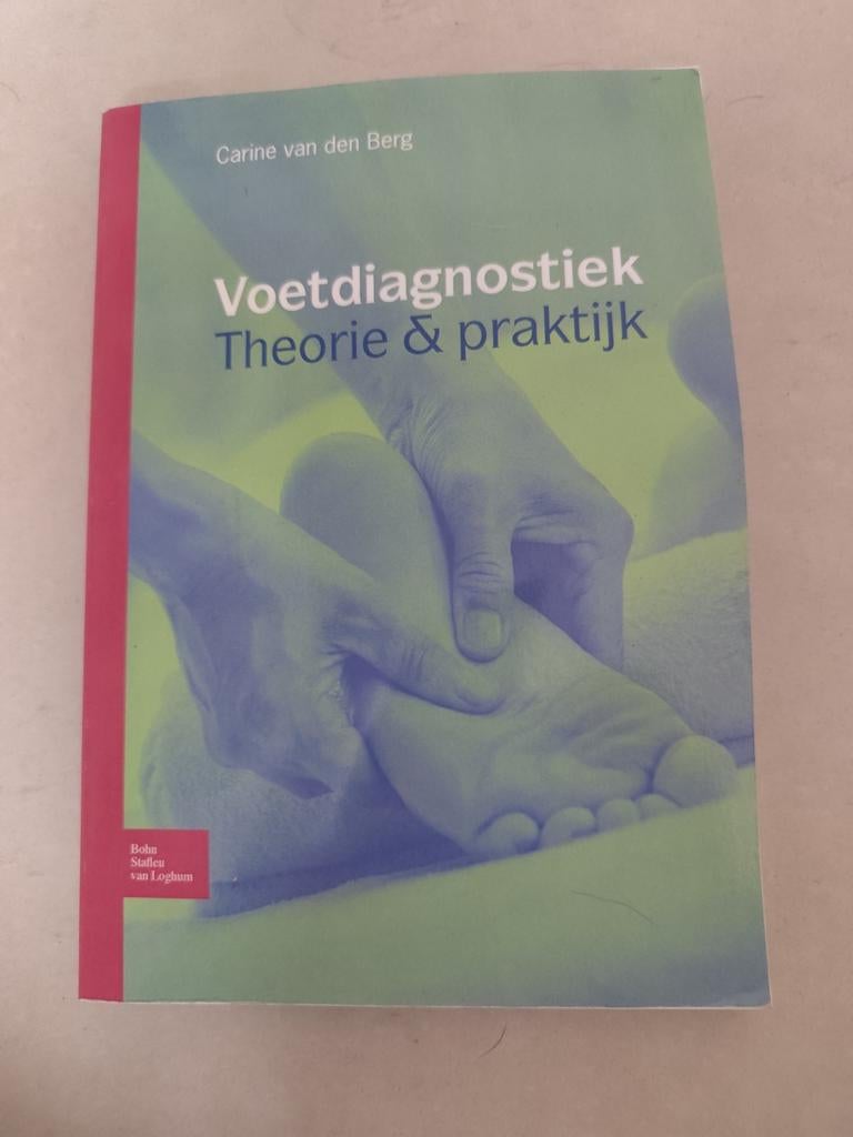 Voetdiagnostiek: Theorie & Praktijk - Carine van den Berg, Carine van den Berg, Ophalen of Verzenden, Zo goed als nieuw, MBO