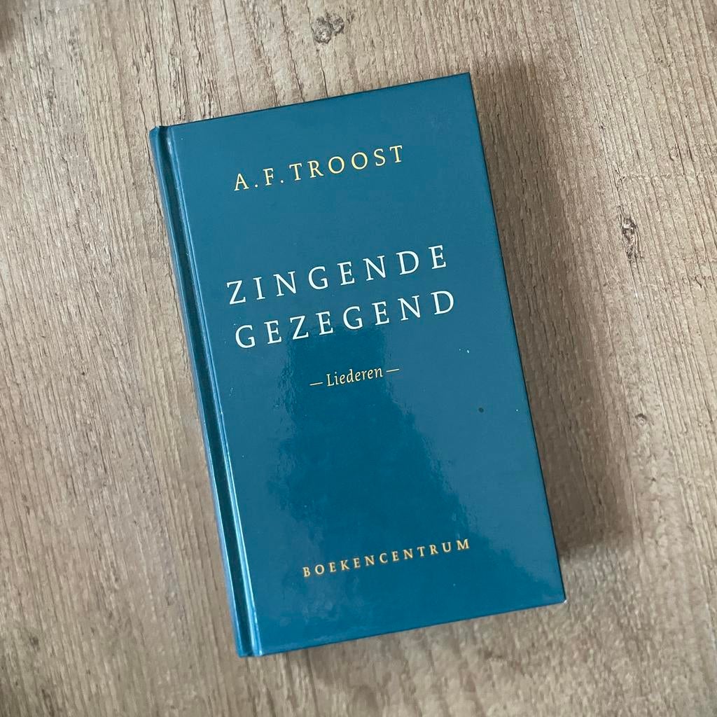 Zingende Gezegend - Liederen door A.F. Troost, Ophalen of Verzenden, Zo goed als nieuw, Christendom | Protestants