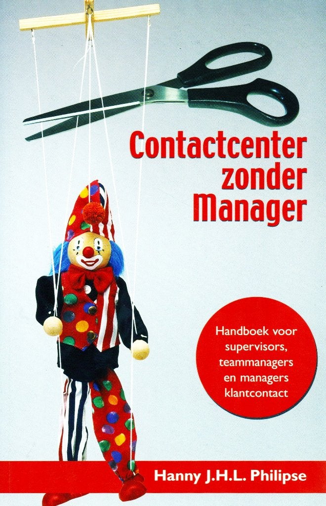 Contactcenter Zonder Manager / 9789076051215, Hanny J.H.L. Philipse, Ophalen of Verzenden, Management, Zo goed als nieuw