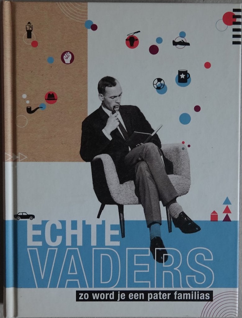 Echte vaders - Zo word je een Pater Familias, Ophalen of Verzenden, Nieuw, Opvoeding tot 6 jaar, Gerard Janssen