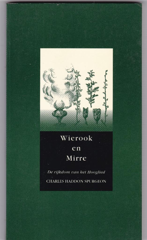 Spurgeon, C.H. – Wierook en Mirre (De rijkdom vh HOOGLIED), Ophalen of Verzenden, Nieuw, Spurgeon, Ch.H., Christendom | Protestants