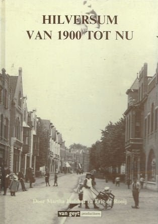 Hulshof & de Rooij: HILVERSUM van 1900 tot nu, Ophalen of Verzenden, Gelezen