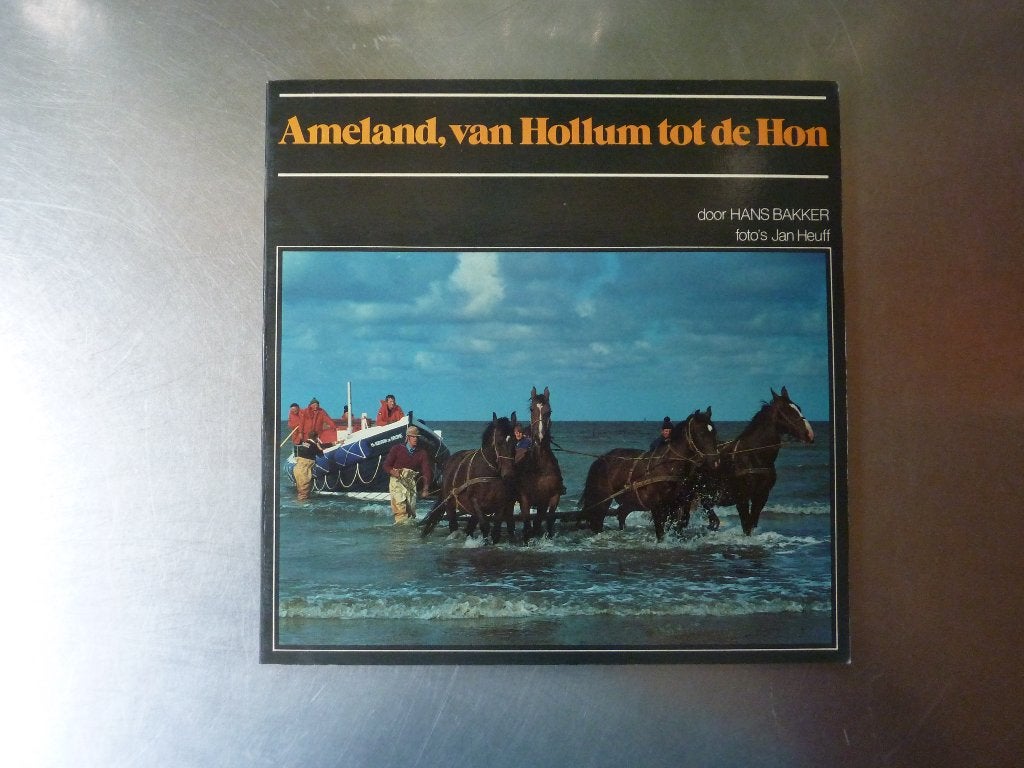 Ameland, van Hollum tot de Hon - Hans Bakker, Jan Heuff, Ophalen of Verzenden, Zo goed als nieuw