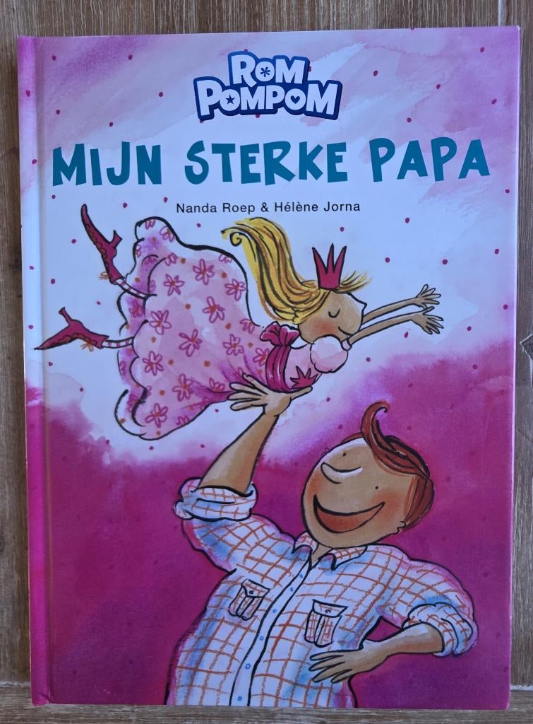 Rompompom - Mijn sterke papa - Pictoboek, Boeken, Fictie algemeen, Nanda Roep, Jongen of Meisje, Ophalen of Verzenden