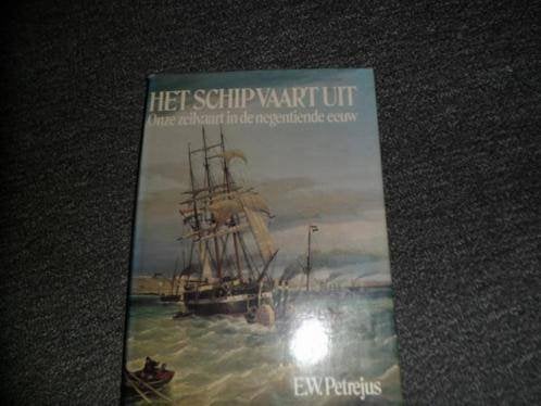 Het schip vaart uit, onze zeilvaart in de 19e eeuw - E. Petr, Ophalen of Verzenden, Zo goed als nieuw, Overige gebieden