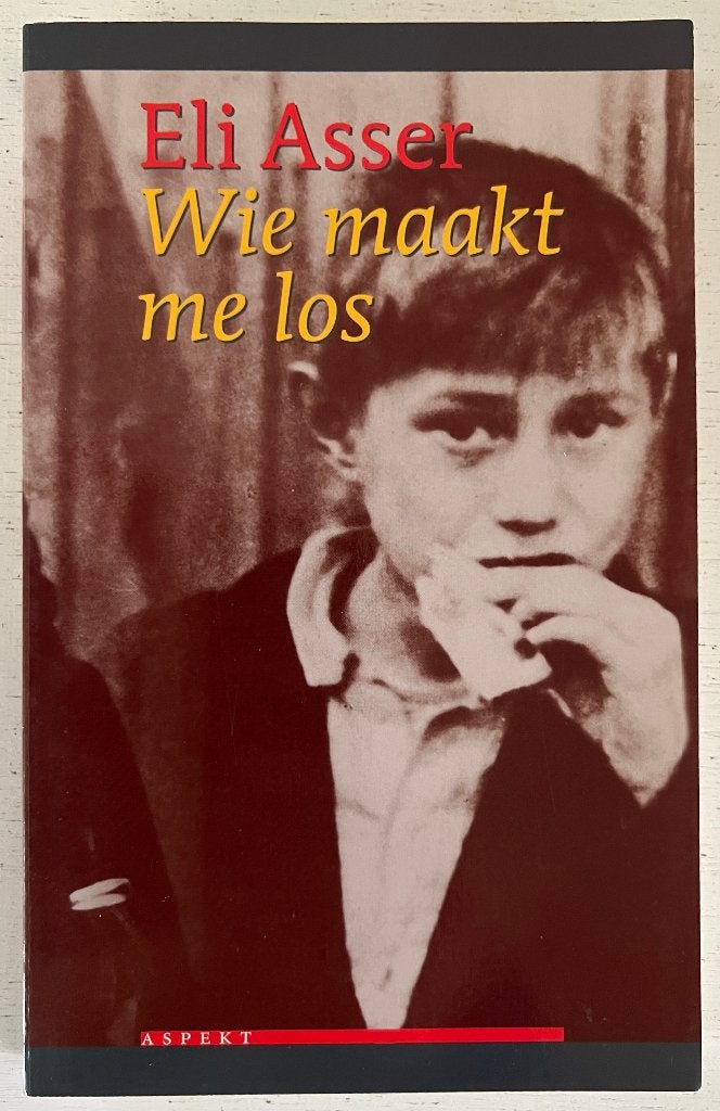 Wie maakt me los - verslag van een oorlogsdag - Eli Asser, Ophalen of Verzenden, Zo goed als nieuw