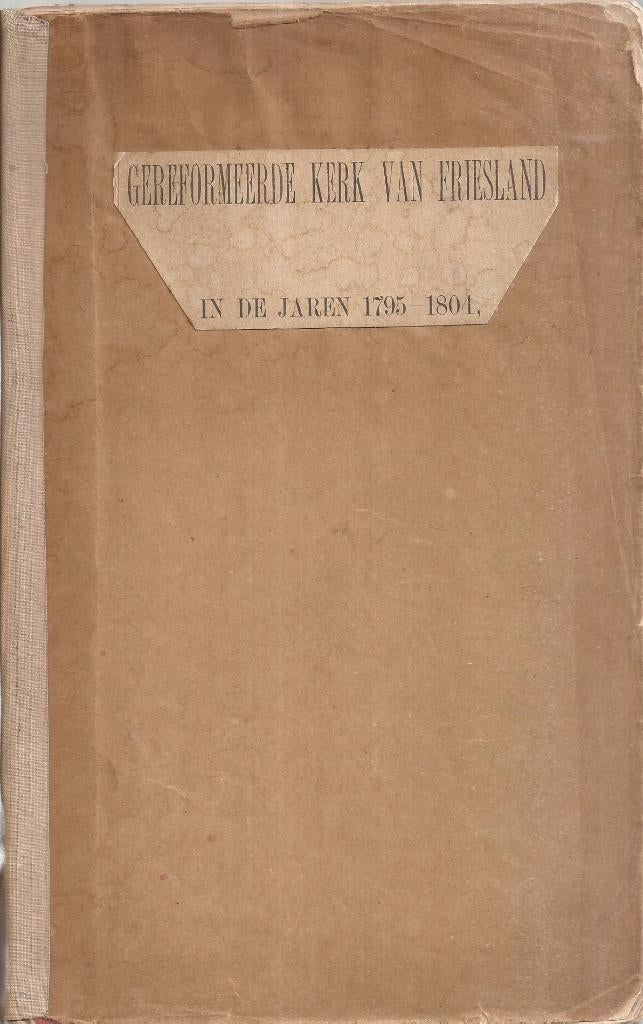 Veen,S.D.v.- Gereformeerde kerk Friesland de jaren 1795-1804, Antiek en Kunst, Ophalen of Verzenden, Veen, S.D. van