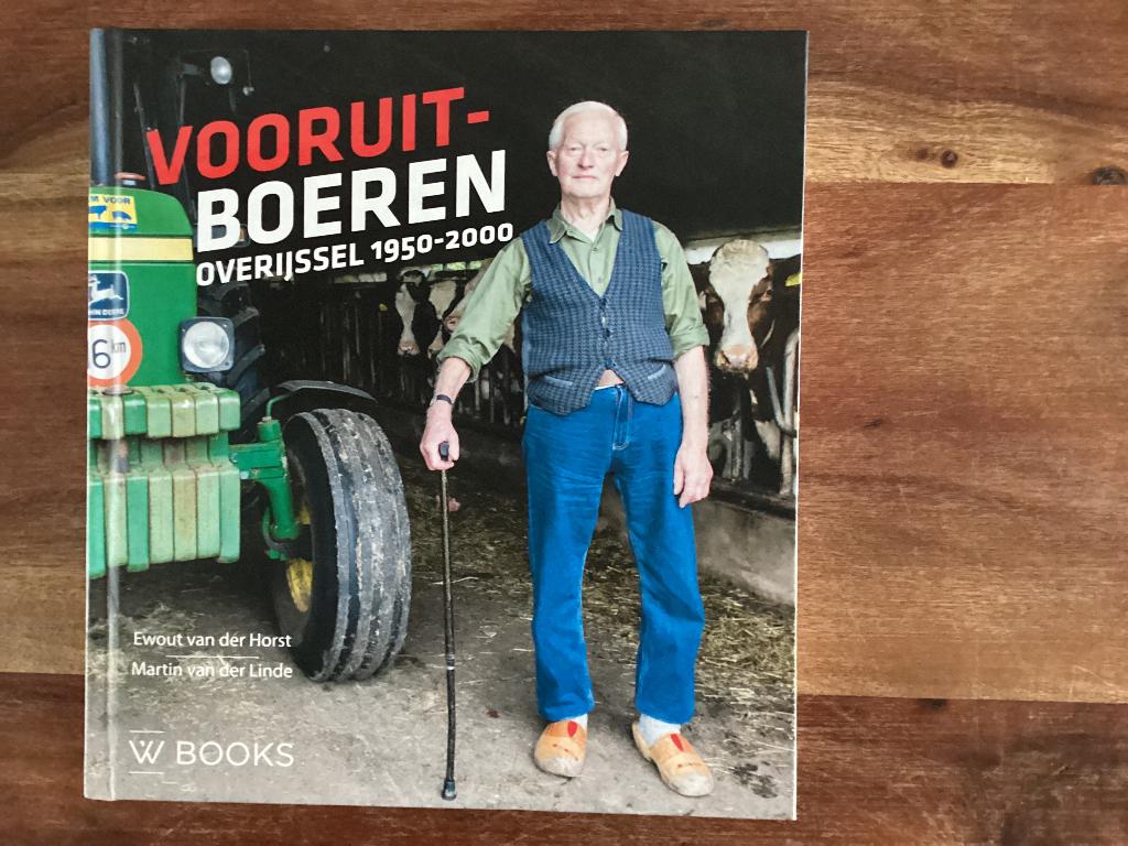Vooruit-boeren Overijssel 1950-2000, Horst, Als nieuw!!, Boeken, Geschiedenis | Stad en Regio, 20e eeuw of later, Erwout van der Horstben Martin van der Linde