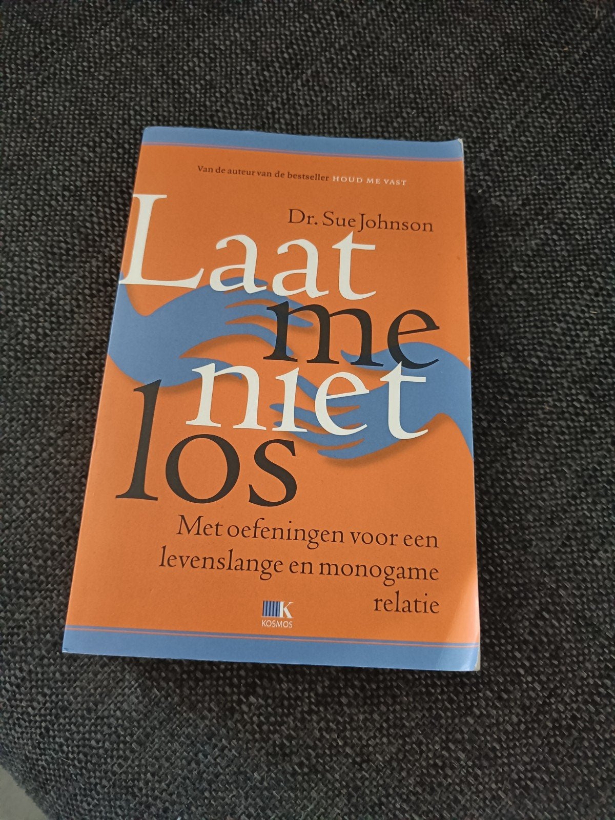 Laat me niet los - Dr. Sue Johnson (Relatieboek), Boeken, Ophalen of Verzenden, Gelezen, Dr. Sue Johnson, Nederland