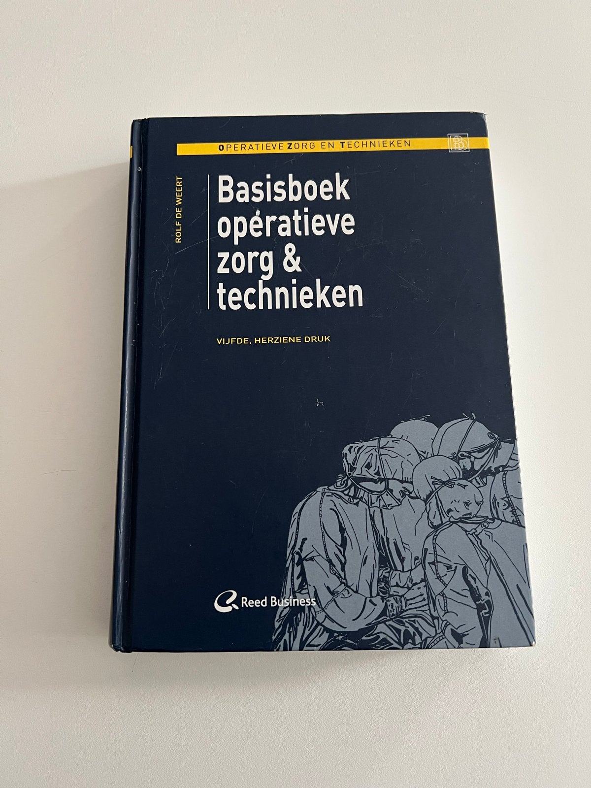 Basisboek operatieve zorg & technieken - Rolf de Weert, Ophalen of Verzenden