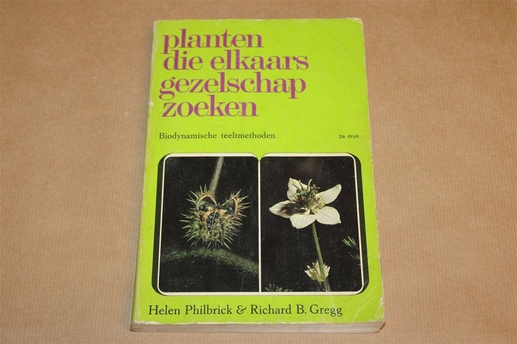 Planten die Elkaars Gezelschap Zoeken — Biodynamisch Tuinier, Ophalen of Verzenden, Gelezen, Tuinieren en Tuinplanten