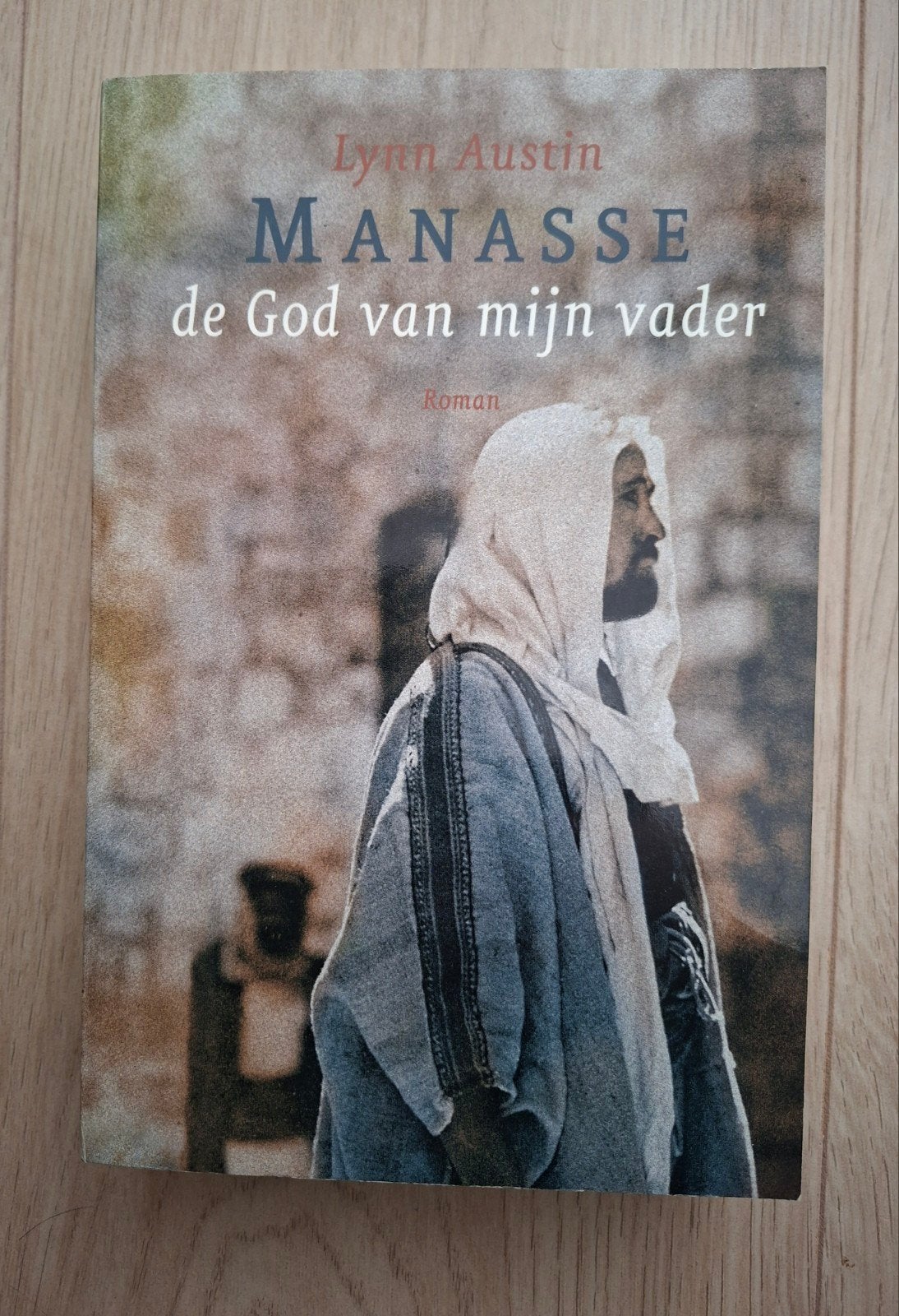 Manasse: de God van mijn vader - Lynn Austin (Roman), Boeken, Ophalen of Verzenden, Gelezen, Lynn Austin, Nederland