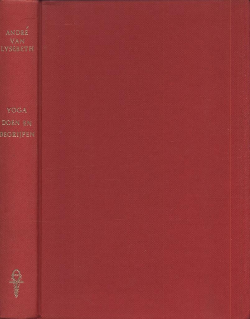 YOGA DOEN EN BEGRIJPEN ANDRÉ VAN LYSEBETH, Boeken, Verzenden, Gelezen, Meditatie of Yoga, Instructieboek