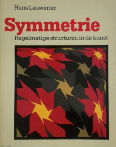 Hans Lauwerier - Symmetrie, regelmatige structuren in kunst, Boeken, Ophalen of Verzenden, Zo goed als nieuw