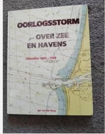 Oorlogsstom over zee en havens - IJmuiden 1939-1946, Boeken, Tweede Wereldoorlog, Ger van der Burg, Ophalen of Verzenden, Zo goed als nieuw