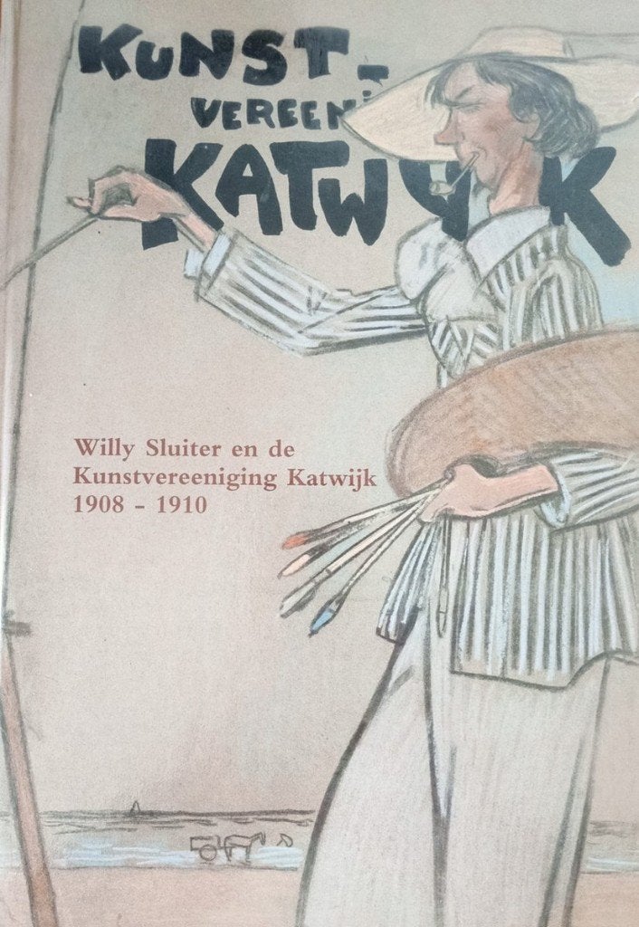 Willy Sluiter en de Kunstvereeniging 'Katwijk' 1908-1910, Boeken, Ophalen of Verzenden, Nieuw, Schilder- en Tekenkunst