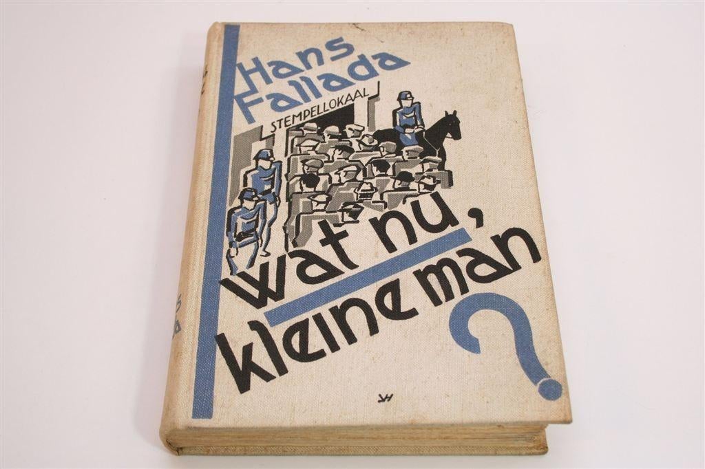 Wat nu, kleine man? — Roman van Hans Fallada [1e dr 1932], Ophalen of Verzenden, Gelezen