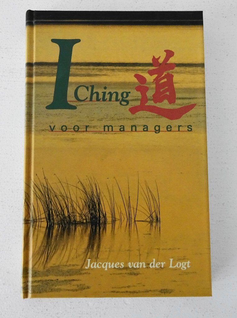 I Ching voor managers - Jacques van der Logt, Spiritualiteit algemeen, Verzenden, Overige typen, Nieuw