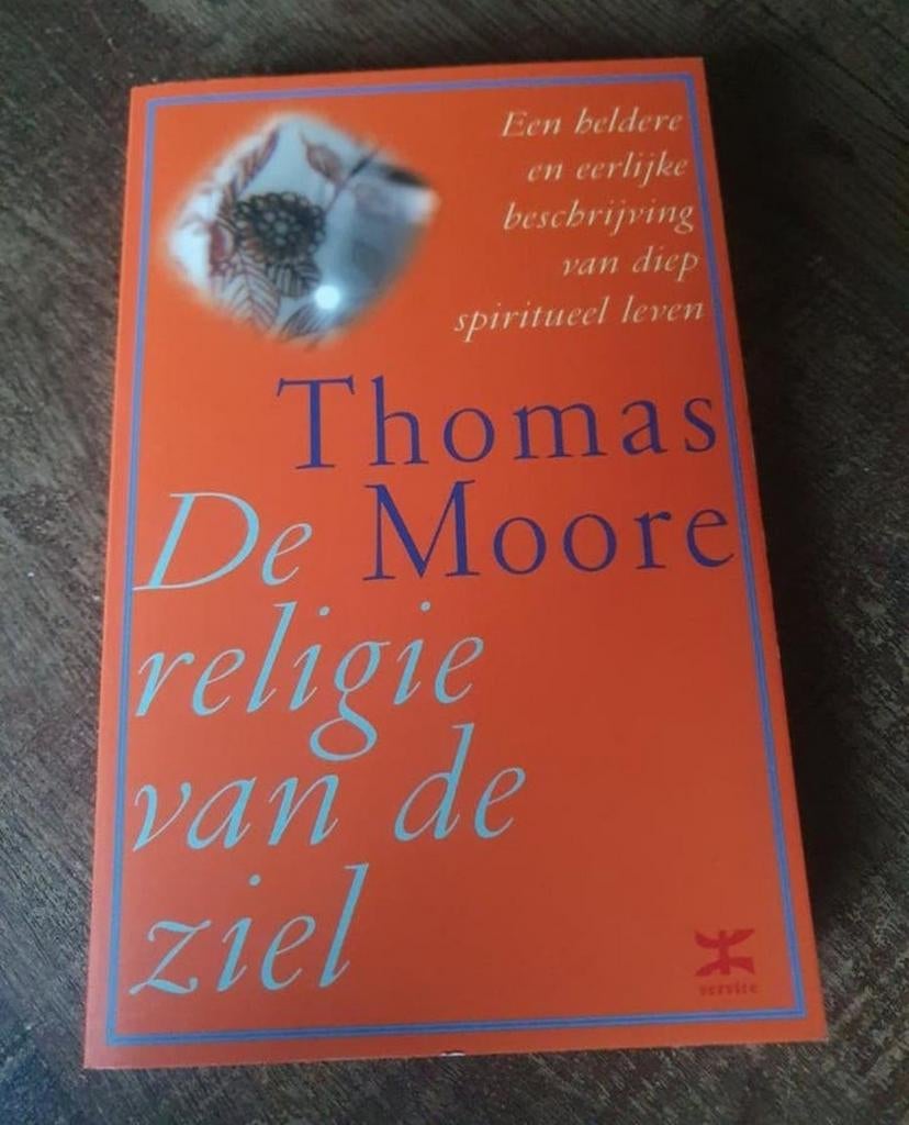 Thomas De Moore - Religie van de ziel, Achtergrond en Informatie, Ziel of Sterfelijkheid, Thomas De Moore, Ophalen of Verzenden