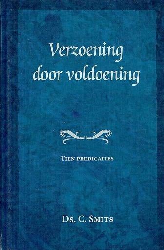 Ds. C. Smits: Verzoening door voldoening., Ds. C. Smits, Christendom | Protestants, Ophalen of Verzenden, Zo goed als nieuw