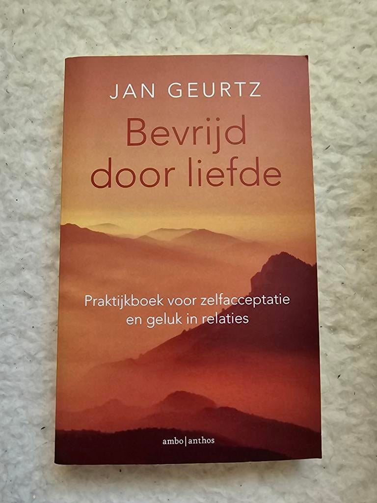 Bevrijd door liefde - Jan Geurtz (Zelfacceptatie & Relaties), Boeken, Spiritualiteit algemeen, Nieuw, Ophalen of Verzenden, Jan Geurtz