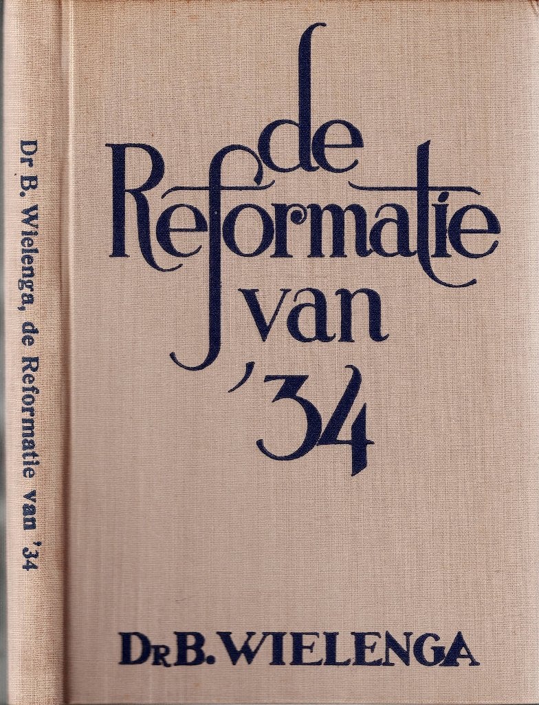 Dr. B. Wielenga – De Reformatie van ’34 (=1834)., Ophalen of Verzenden, Gelezen, Christendom | Protestants