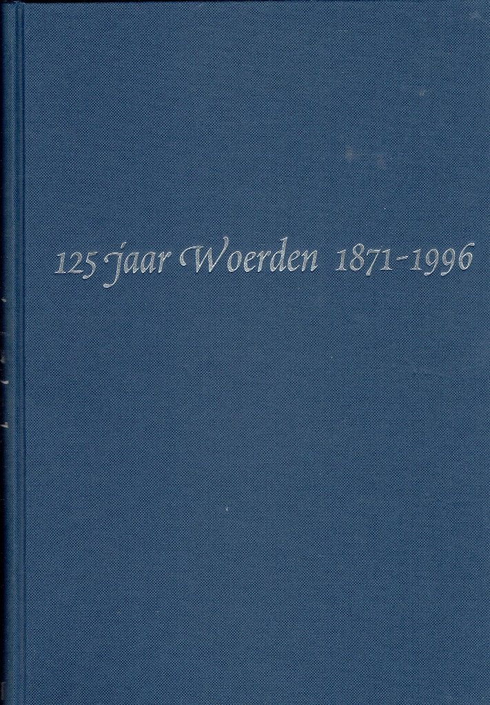 125 jaar Woerden 1871-1996, Ophalen of Verzenden, Andre en Cok de Bruin, 20e eeuw of later, Gelezen