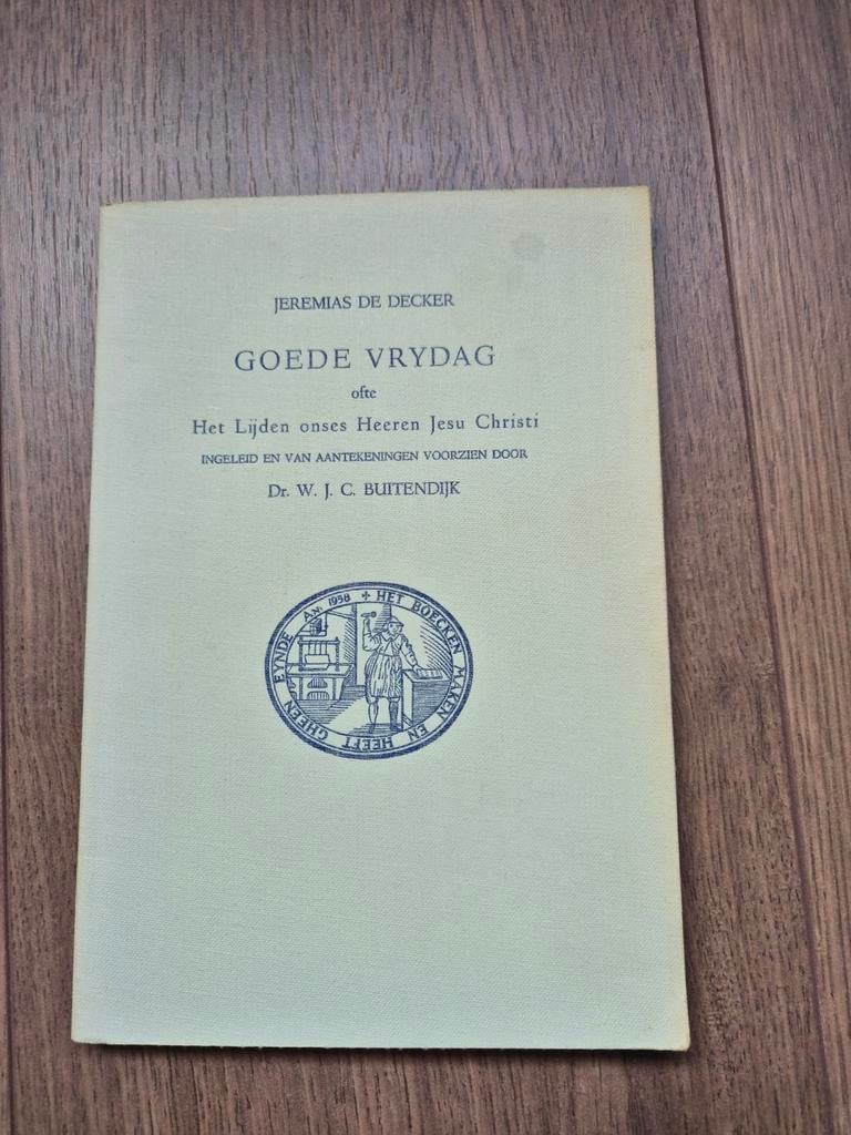Jeremias de Decker - Het lijden onses heeren Jesu Christi, Boeken, Ophalen of Verzenden, Zo goed als nieuw, Jeremias de Decker