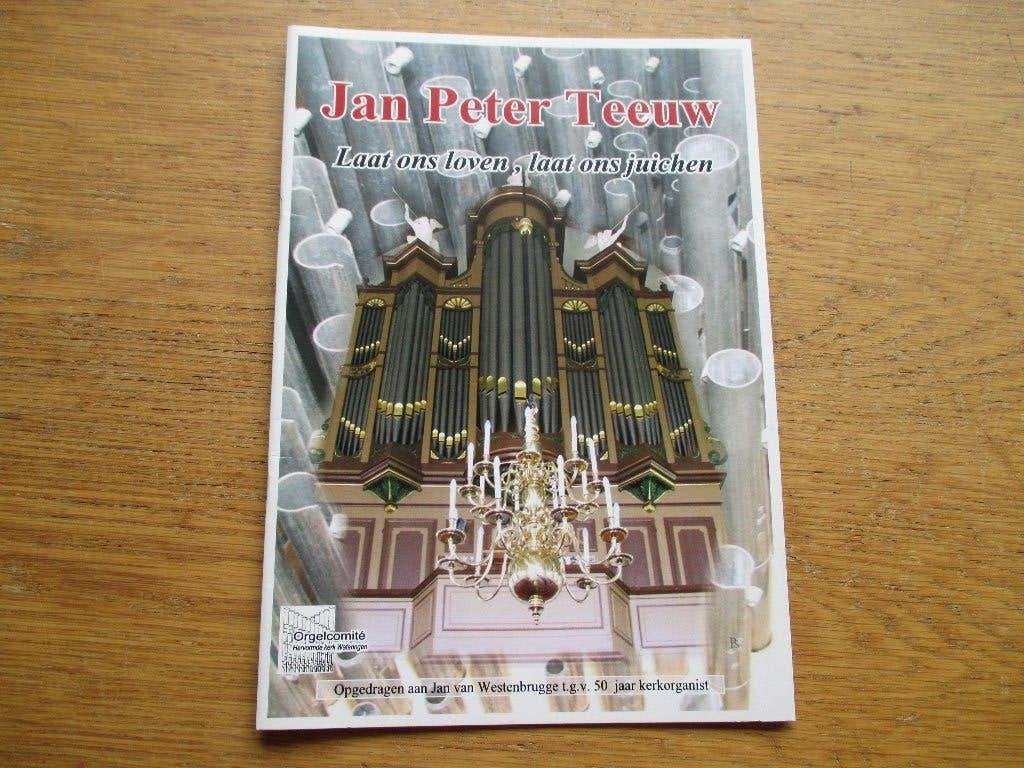 Jan Peter Teeuw - Laat ons loven, laat ons juichen, Orgel, Nieuw, Ophalen of Verzenden, Religie en Gospel