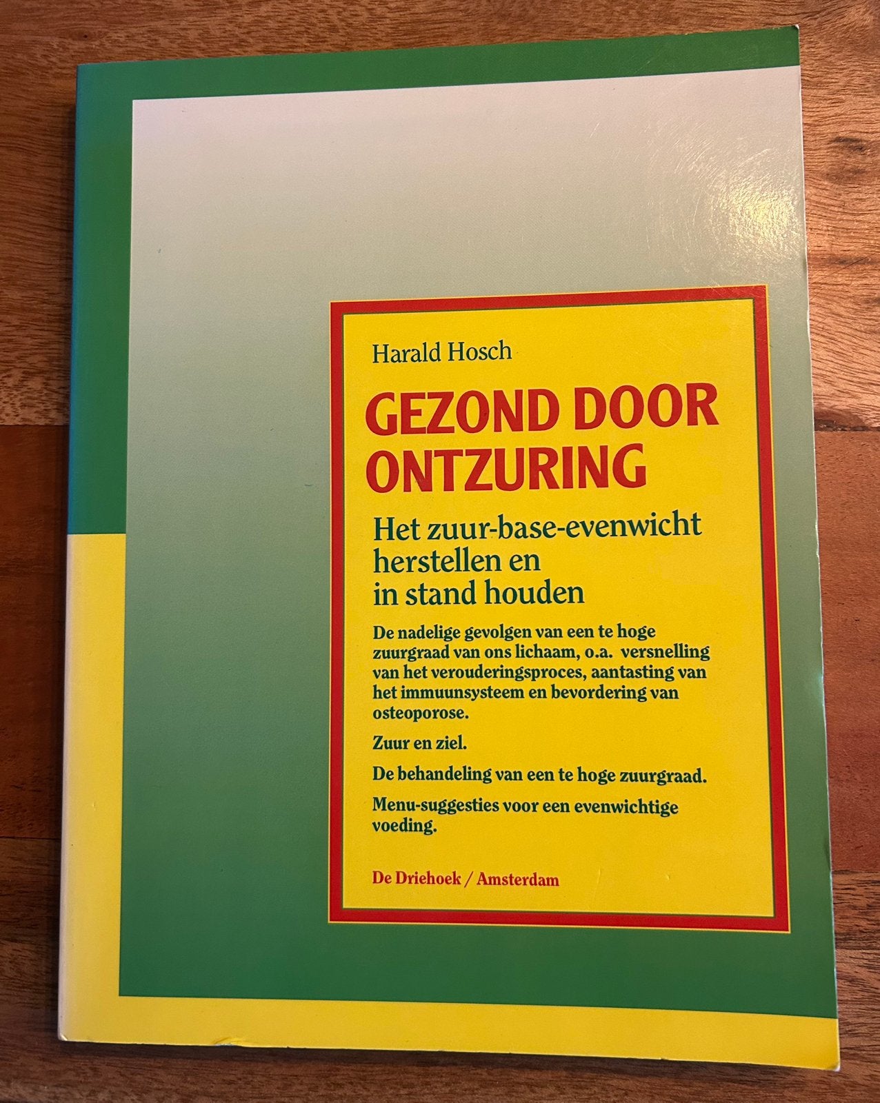 Harald Hosch - Gezond door ontzuring Het zuur-base evenwicht, Kruiden en Alternatief, Harald Hosch, Ophalen of Verzenden, Zo goed als nieuw
