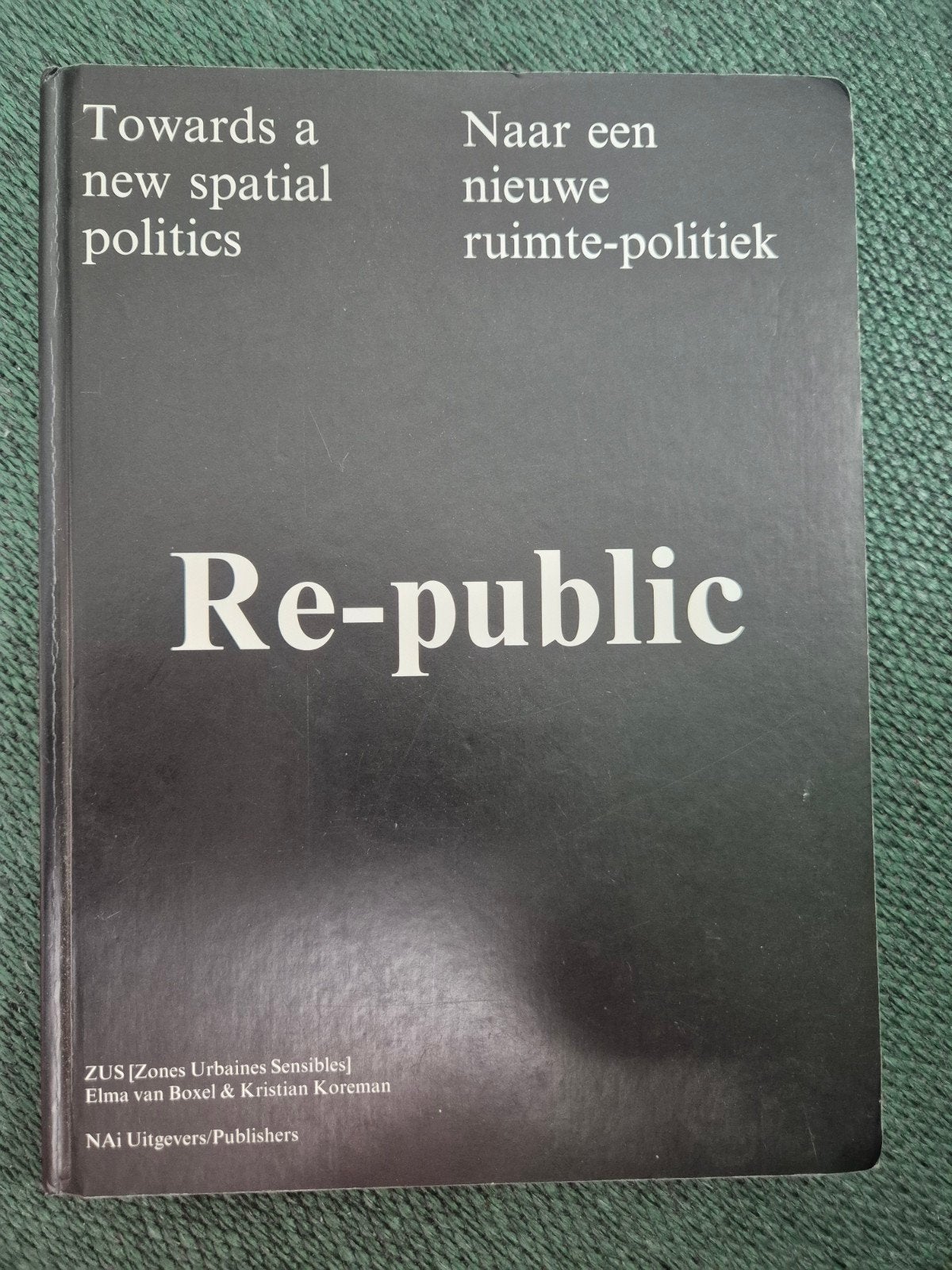 Re-public: Naar een nieuwe ruimte-politiek, Ophalen of Verzenden, Zo goed als nieuw, Elma van Boxel & Kristian Koreman (ZUS), Nederland