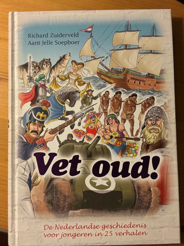 Vet oud! 25 verhalen Nederlandse geschiedenis voor jongeren, Ophalen, Nieuw, Richard Zuiderveld en Aant Elle Soepboer