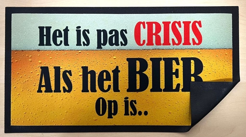 Pas crisis als het bier op is barmat matje barrunner deco, Verzamelen, Reclamebord, Info@deconoord.nl, Deco Noord, Nieuw