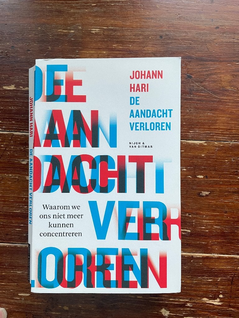 Johann Hari De aandacht verloren 2022, Sociale psychologie, Johann Hari, Ophalen of Verzenden, Zo goed als nieuw