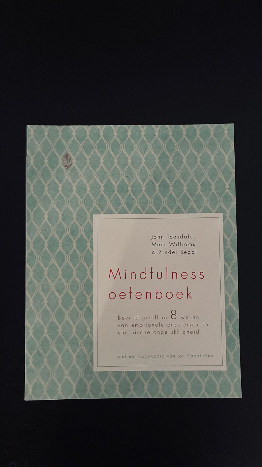 Mindfulness Oefenboek - Bevrijd jezelf in 8 weken, Ophalen of Verzenden, Zo goed als nieuw, Klinische psychologie
