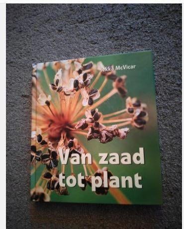 Van zaad tot plant Jekka McVicar, Ophalen of Verzenden, Zo goed als nieuw, Jekka McVicar, Tuinieren en Tuinplanten