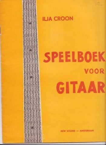 Ilja Croon: Speelboek voor gitaar--(niet te moeilijk), Overige genres, Ophalen of Verzenden, Thema, Gitaar
