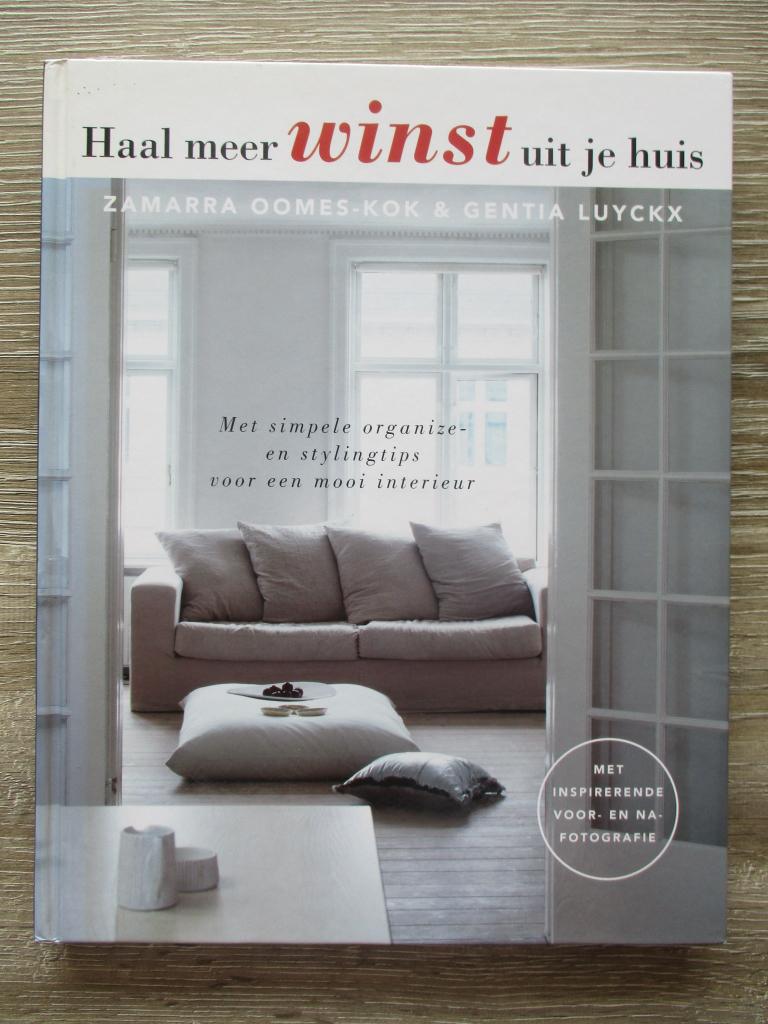 Haal meer winst uit je huis - Zamarra Oomes-Kok $ Gentia L, Ophalen of Verzenden, Gelezen, Interieur en Design