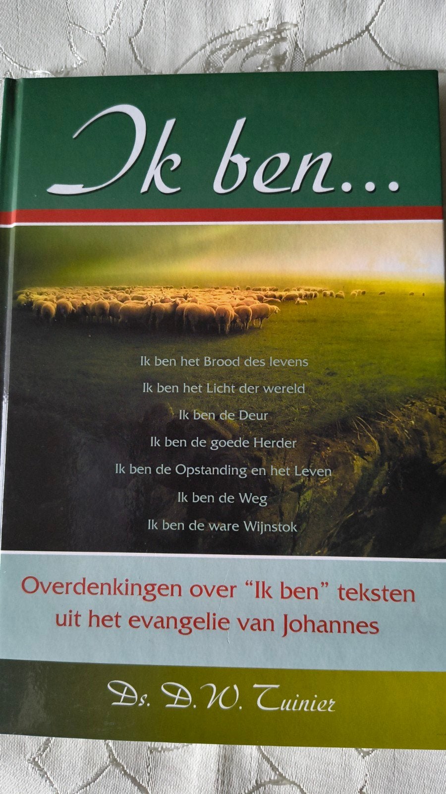 Ik ben. Ds DW Tuinier, Christendom | Protestants, Ophalen of Verzenden, Zo goed als nieuw, Ds DW Tuinier