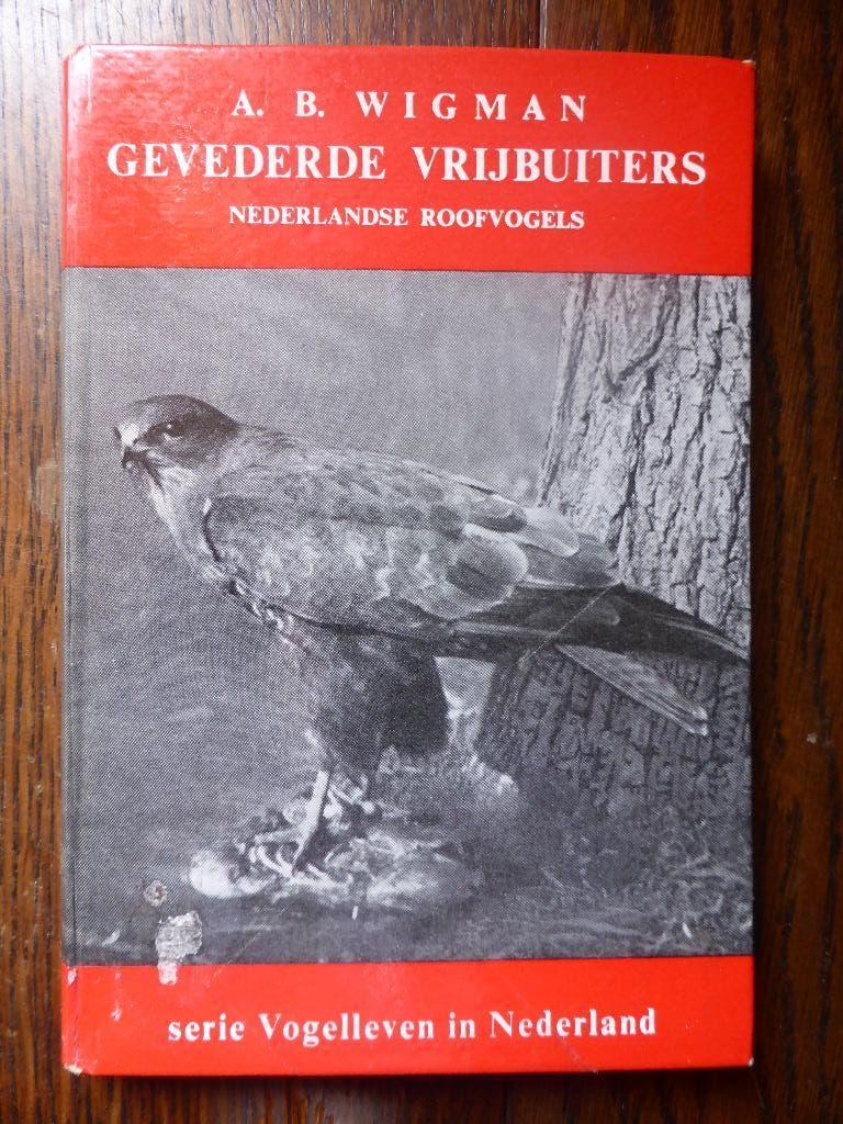 Gevederde vrijbuiters - A.B. Wigman, Ophalen of Verzenden, Gelezen